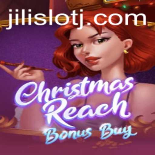 Exploring the Magic of ChristmasReachBonusBuy: A Unique Jili Slot Experience