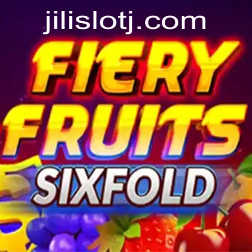FieryFruitsSixFold: A Thrilling Experience with Jili Slot