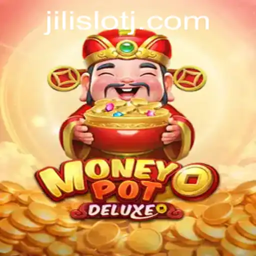 Exploring MoneyPotDELUXE: The Ultimate Jili Slot Experience