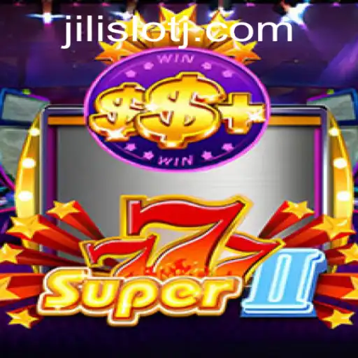 Exploring the Exciting World of Super777II: A Jili Slot Adventure