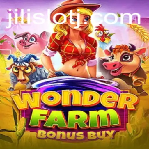 Exploring the Thrills of WonderFarmBonusBuy: A Jili Slot Adventure