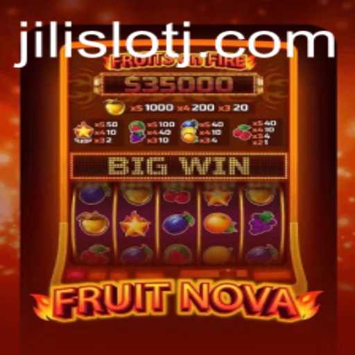 Exploring the World of FruitNova: A Unique Jili Slot Experience