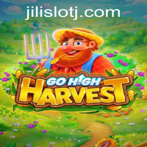 Unveiling GoHighHarvest and the Thrill of Jili Slot