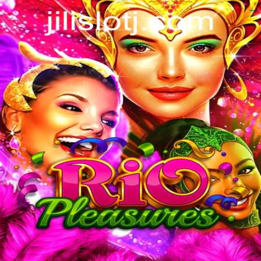 Unleashing the Thrills of RioPleasures with Jili Slot