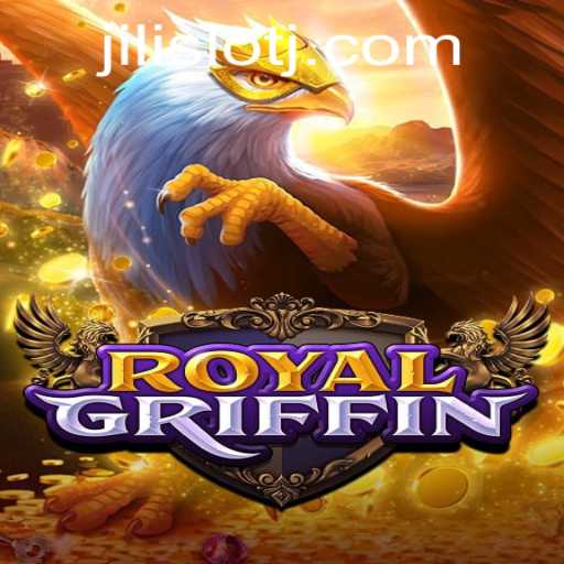 Exploring the Exciting World of RoyalGriffin: A Jili Slot Adventure